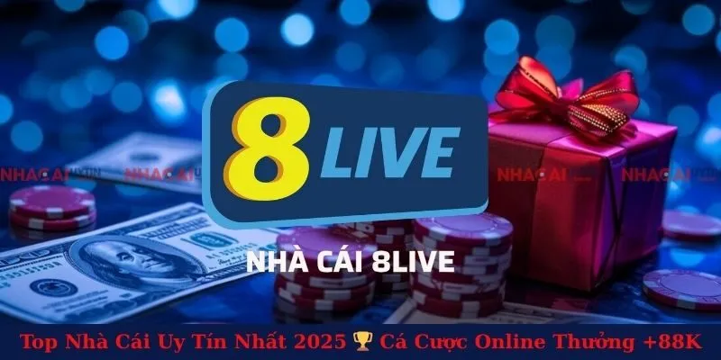 Nhà Cái 8LIVE | Sân Chơi Cá Cược Uy Tín, Thưởng Siêu Khủng