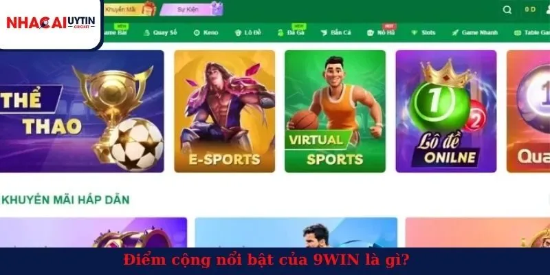 Điểm cộng nổi bật của 9WIN là gì?