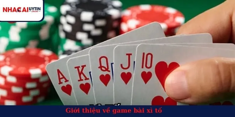 Giới thiệu về game bài xì tố