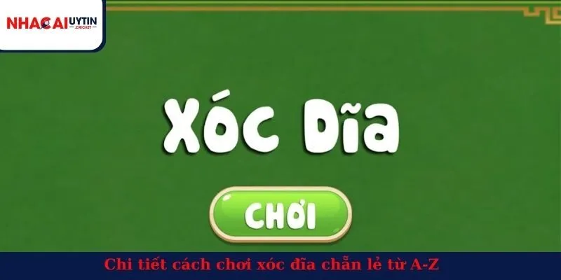 Chi tiết cách chơi xóc đĩa chẵn lẻ từ A-Z