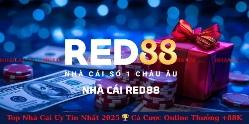 Red88 - Sân Chơi Cá Cược Đẳng Cấp Châu Âu Cho Cược Thủ