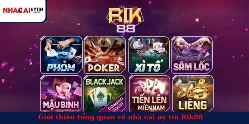 Giới thiệu tổng quan về nhà cái uy tín Rik88