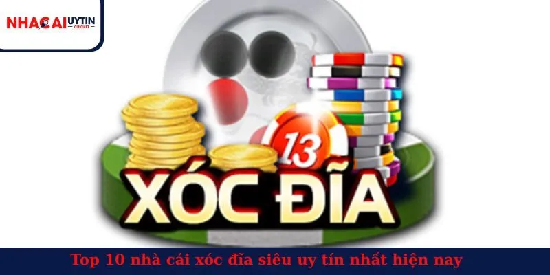 Top 10 nhà cái xóc đĩa siêu uy tín nhất hiện nay