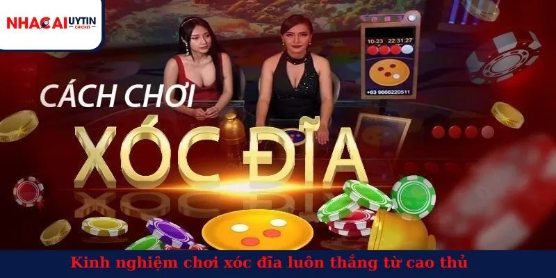 Kinh nghiệm để chơi xóc đĩa luôn thắng từ cao thủ